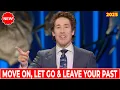 Download Lagu Joel Osteen Sermons 2025 🔴 Move On, Let Go \u0026 Leave Your Past 🔥🙏 Inspirational \u0026 Motivational Video