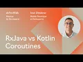 RxJava vs Kotlin Coroutines