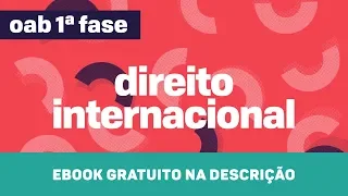 Direito Internacional | OAB - Tratados Internacionais II | CURSO GRATUITO COMPLETO