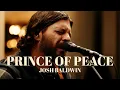 Download Lagu Prince of Peace // Josh Baldwin // Acoustic Performance
