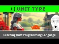 Unit Type Rust Language