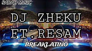 Download SABAH MUSIC - DJ ZHEKU Ft.RESAM(BreakLatin) MP3