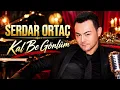 Serdar Ortaç - Kal Be Gönlüm / Yeni Çıkan Türkçe Şarkılar 2026