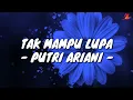 Download Lagu Tak Mampu Lupa - Putri Ariani (Lirik with English translation)