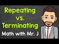 Repeating and Terminating Decimals Math with Mr J