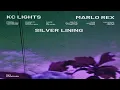 KC Lights & Marlo Rex - Silver Lining [6AM Mix]
