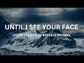 Download Lagu Until I See Your Face | Ayodele Michael O Cover Version (1 Hour Loop)