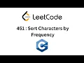 LeetCode 451 Sort Characters by Frequency Solution using Heaps