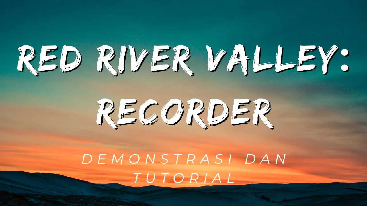 Tutorial Red River Valley: Recorder (Nada Kunci C) Tutorial Red River Valley: Recorder (Nada Kunci C)