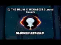 Download Lagu DJ THE DRUM X WENABEST Slowed   Reverb