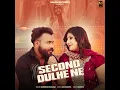 Download Lagu Second_Dulhe_Ne Ak chagiya 2025 song