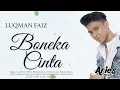 Lagu Luqman Faiz - Boneka Cinta (Official Lyric Video)