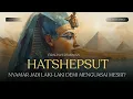 Lagu Kisah Hatshepsut • Ketika Perempuan Menjadi Firaun