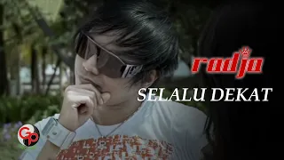 radja selalu dekat