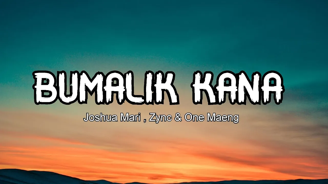 Bumalik Kana - Joshua Mari , Zync & One Maeng