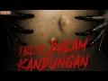 Lagu Film Horor Bioskop Terbaru Full Movie – Iblis Dalam Kandungan