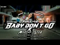 Download Lagu Baby Don't Go x Mashup Vocal | Dangdut Koplo Version | Full Bass | by Jbg Project