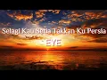 Lagu EYE - Selagi Kau Setia Takkan Ku Persia (Lirik)
