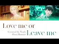 Download Lagu 【PLAVE翻唱中字】Love me or Leave me 노아,하민 | Cover by Noah, Hamin Lyrics | 歌詞版 | 諾亞 \u0026 河玟 | 플레이브