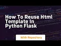 How to reuse html template in python flask