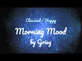Download Lagu Morning Mood • Edvard Grieg • Classical | Happy Music  (1 Hour Version)