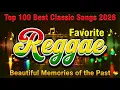 Lagu 🐱‍👓 TOP 100 BESTE KLASSIEKE NUMMERS 2026 😘 REGGAE FAVORIETEN 😍 MOOIE HERINNERINGEN AAN HET VE...