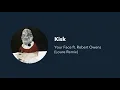 Kisk - Your Face ft. Robert Owens (Loure Remix)
