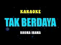 Download Lagu TAK BERDAAYA KARAOKE DANGDUT KOPLO VERSION RHOMA  IRAMA