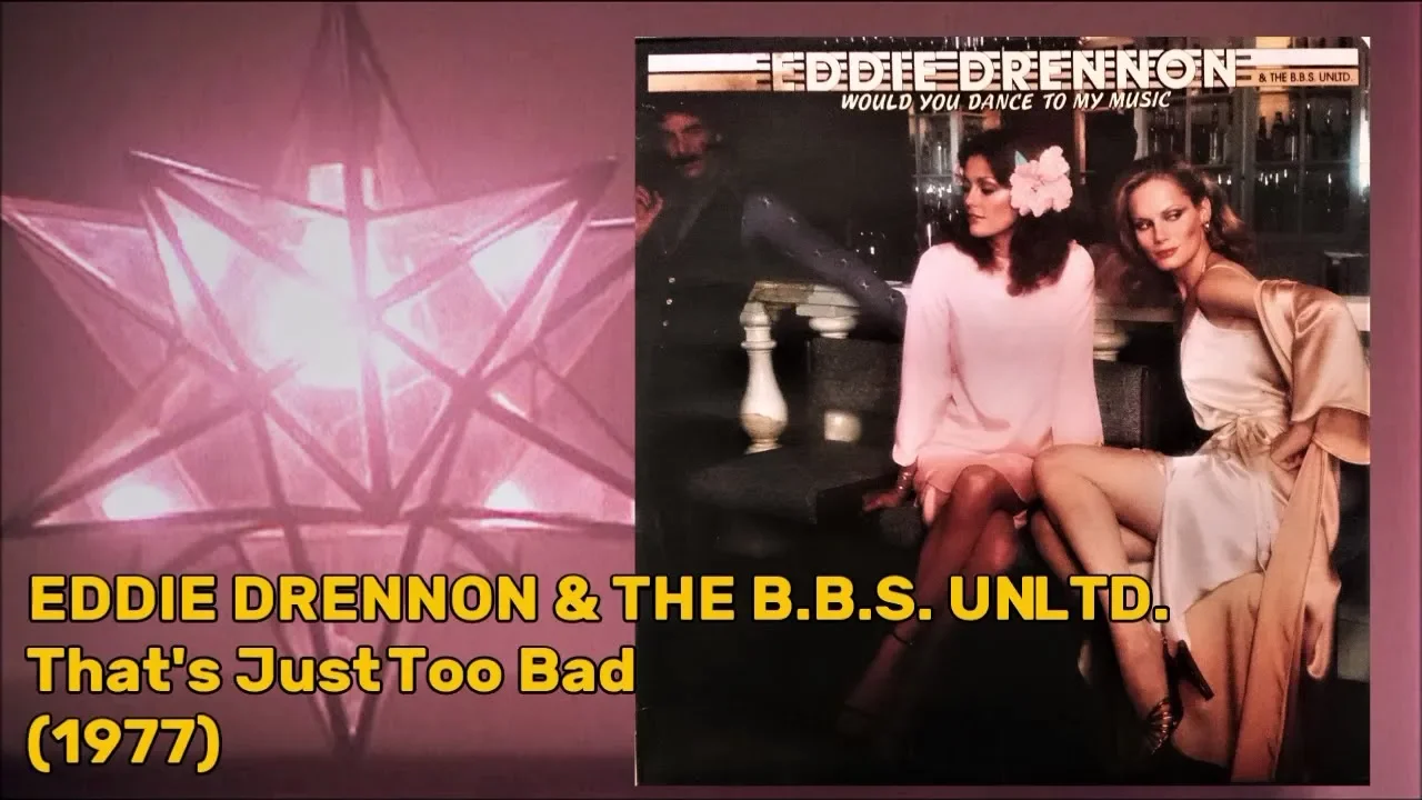 EDDIE DRENNON & THE B.B.S. UNLTD. - That's Just Too Bad (1977) Soul Disco *Tom Moulton