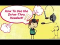 How To Use The Drive-thru Headset Guide