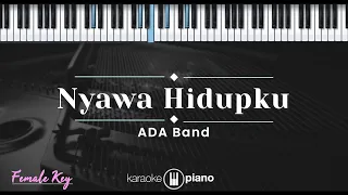 Download Nyawa Hidupku – Ada Band (KARAOKE PIANO - FEMALE KEY) MP3