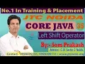 Core Java - 9 Java Language Left Shift Operator SCJP OCJP by Som Sir Part-35