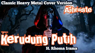 kerudung putih h rhoma irama classic heavy metal cover by aphrodite
