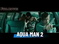 Download Lagu Aquaman 2 Full Movie - Hollywood FullMovie 2023 - Full Movies in English Full HD1080