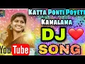Download Lagu Katta Ponti Kamalama Latest Dj Song Full HD Road Show Remix By Dj Kiran in the mix 😎🤘🎧🎧