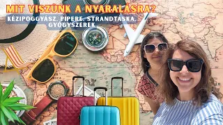 MIT VISZÜNK A NYARALÁSRA? KÉZIPOGGYÁSZ, PIPERETÁSKA, STRANDTÁSKA, GYÓGYSZEREK