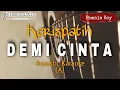 Download Lagu Demi Cinta - Kerispatih - Female Key (Akustik Karaoke)