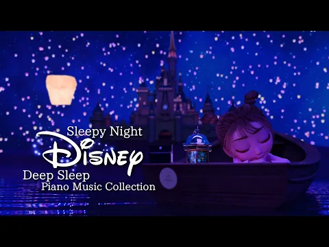 Download MP3 Disney Sleepy Night Piano Collection for Soothing and Deep Sleep (No Mid-roll ads)