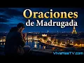 Sanidad y Liberacion en Nombre de Jesucristo Oraciones de Madrugada Sabado 15 de Agosto