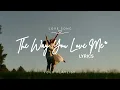 Lagu The Way You Love Me | Heartfelt Love Song with Lyrics | Your Playlist