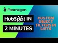 Custom Object Filters in Lists - HubSpot in Under 2 Minutes