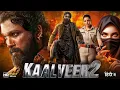 Download Lagu KAALVEER 2 (2025) | Allu Arjun New Action Movie | 2025 Full Action New Release Blockbuster Film