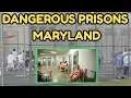 Inside Maryland s Most Dangerous Prisons Gangs Corruption Chaos