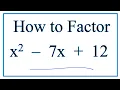 How to Solve x 2 - 7x 12 0 by Factoring