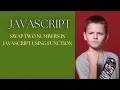 swap two numbers in javascript using function Swapping number in javascript
