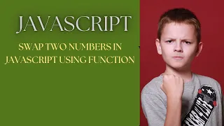 swap two numbers in javascript using function Swapping number in javascript