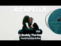 HQ ACAPELLA : 2004 - feat. buddy & the gang - YG, Buddy, The Gang (90 BPM, key D major)