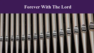forever with the lord organ accompaniment 