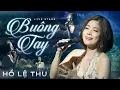 Download Lagu Buông Tay - Hồ Lệ Thu THỔN THỨC hát về một chuyện tình BI THƯƠNG || Live Band