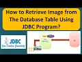 How to Retrieve Image from The Database Table Using JDBC Program MySQL